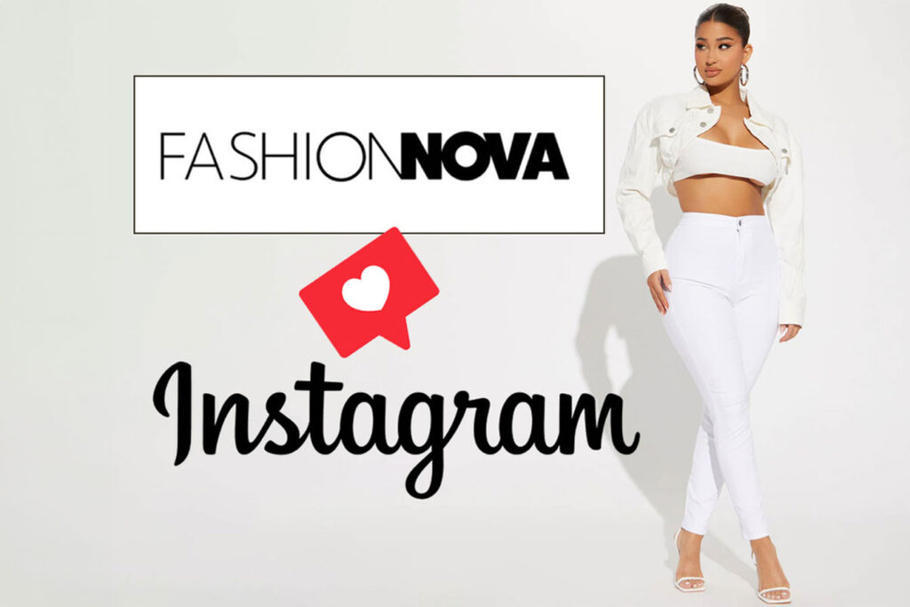 Fashion Nova Marketing Strategy How A Small Brand Became An Instagram 